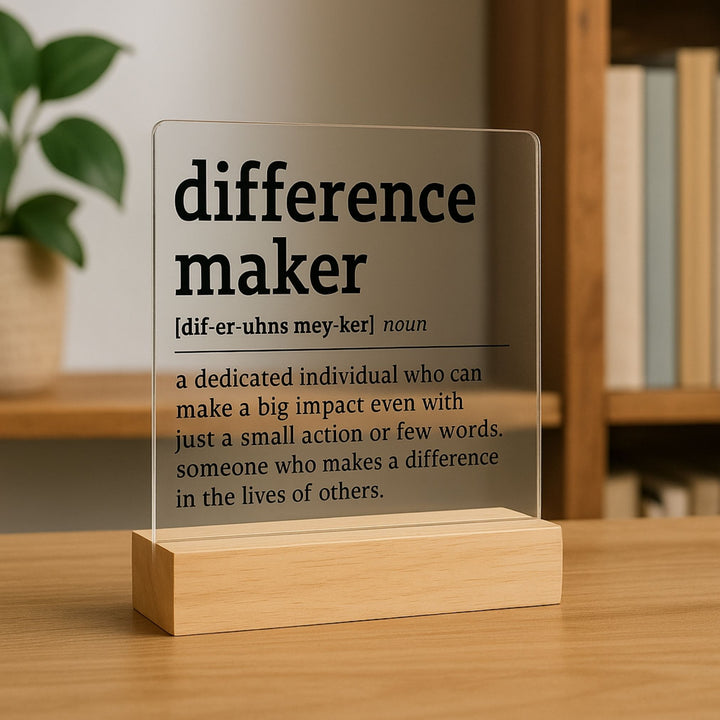 Difference Maker Desk Acrylic Plaque