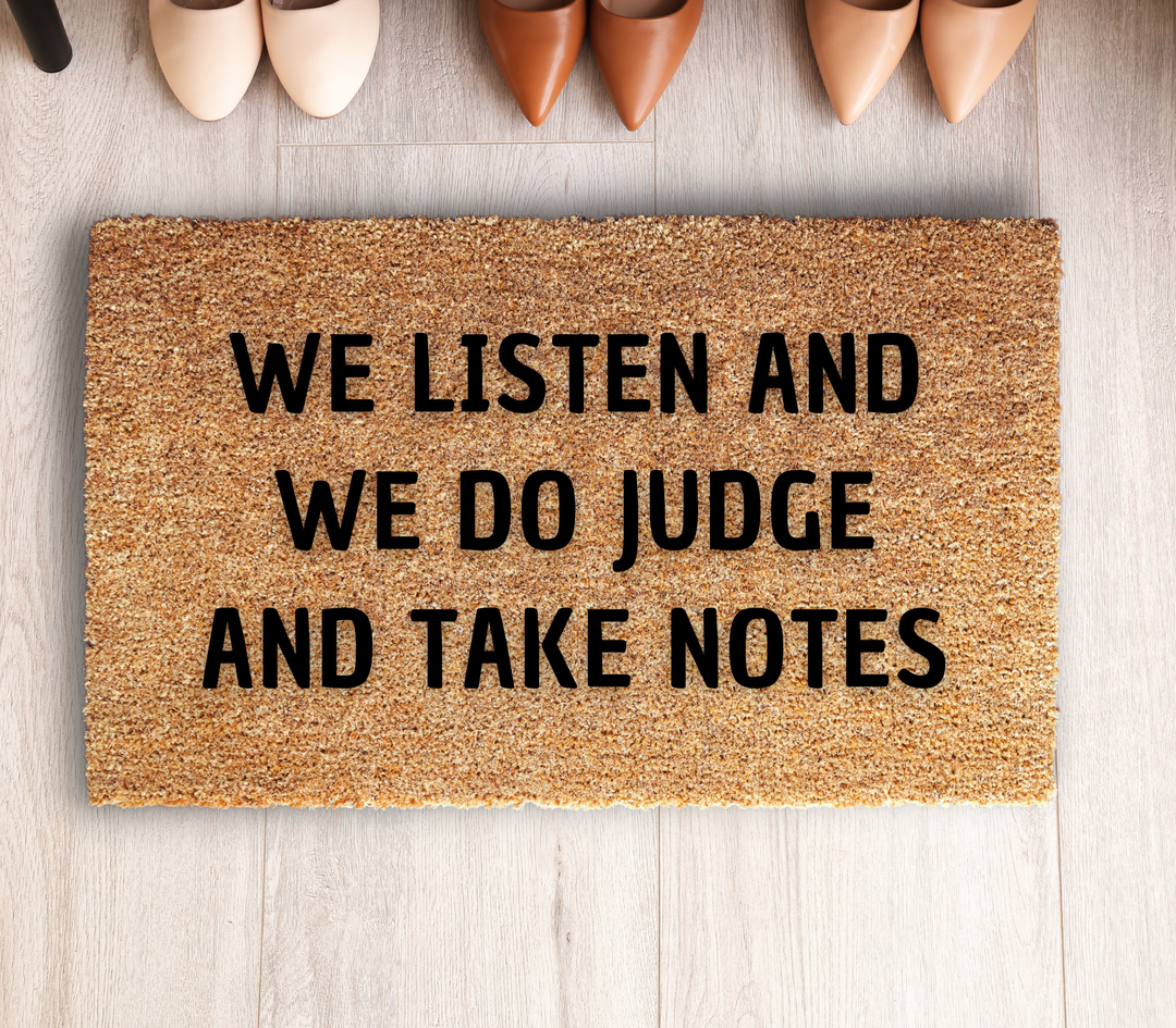 We Listen And We Do Judge Doormat