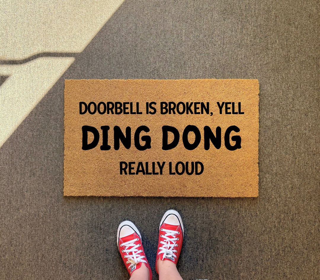 Doorbell is Broken Yell DING DONG Doormat