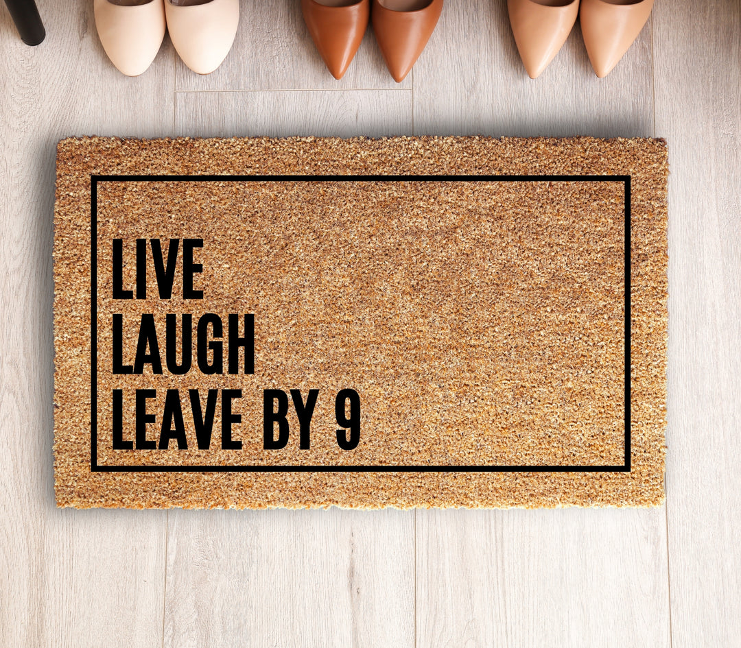 Live Laugh Leave by 9 Doormat