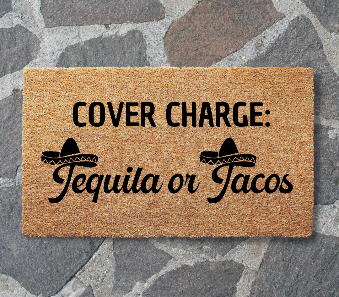 Cover Charge Tequila or Tacos Doormat