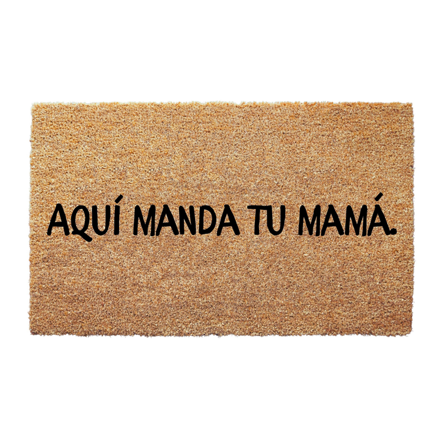 Aquí Manda Tu Mamá Doormat