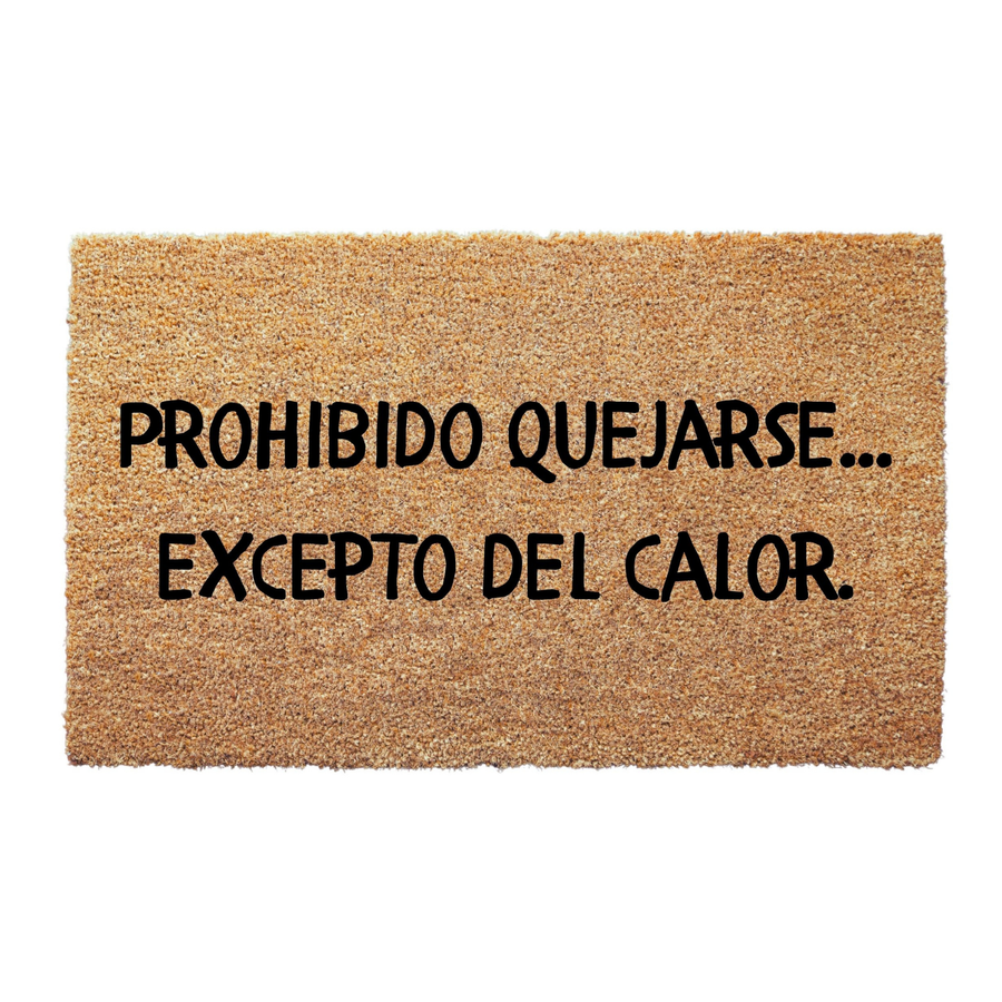 Prohibido Quejarse Excepto del Calor Doormat