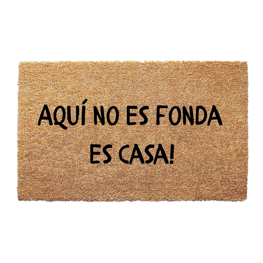 Aquí No Es Fonda Es Casa Doormat