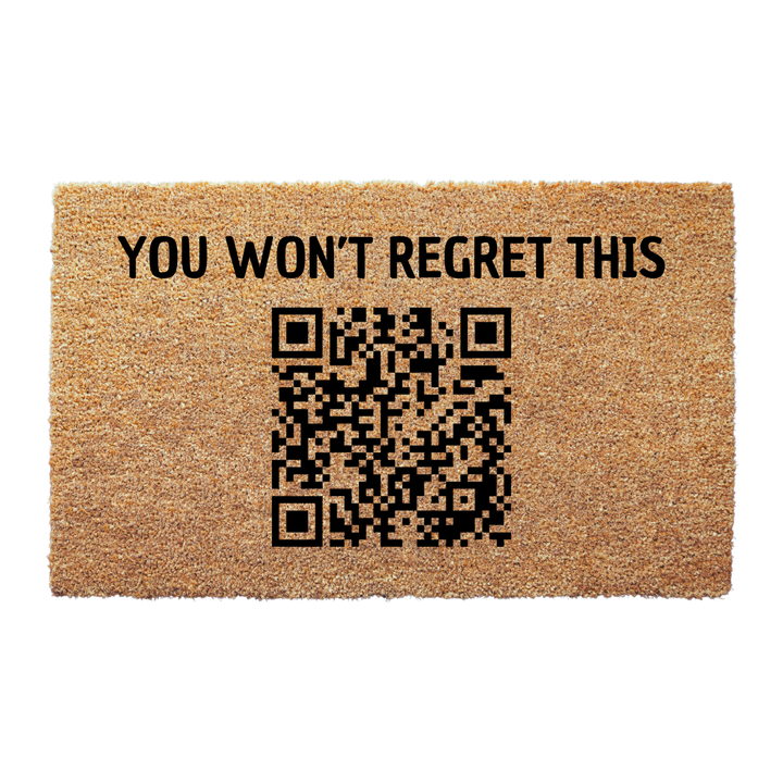 You Wont Regret This QR Doormat