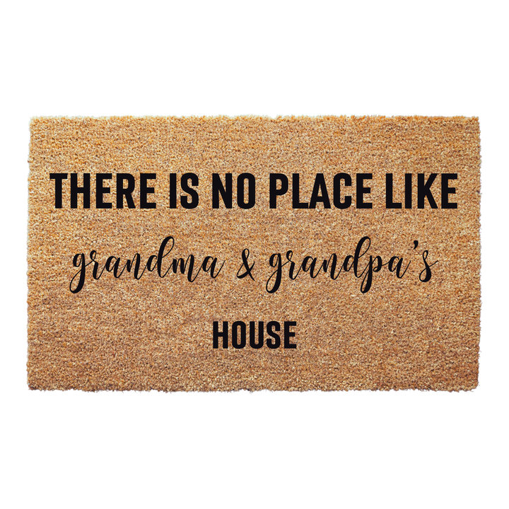 There Is No Place Like Grandma & Grandpa's House Doormat