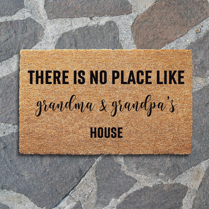 There Is No Place Like Grandma & Grandpa's House Doormat