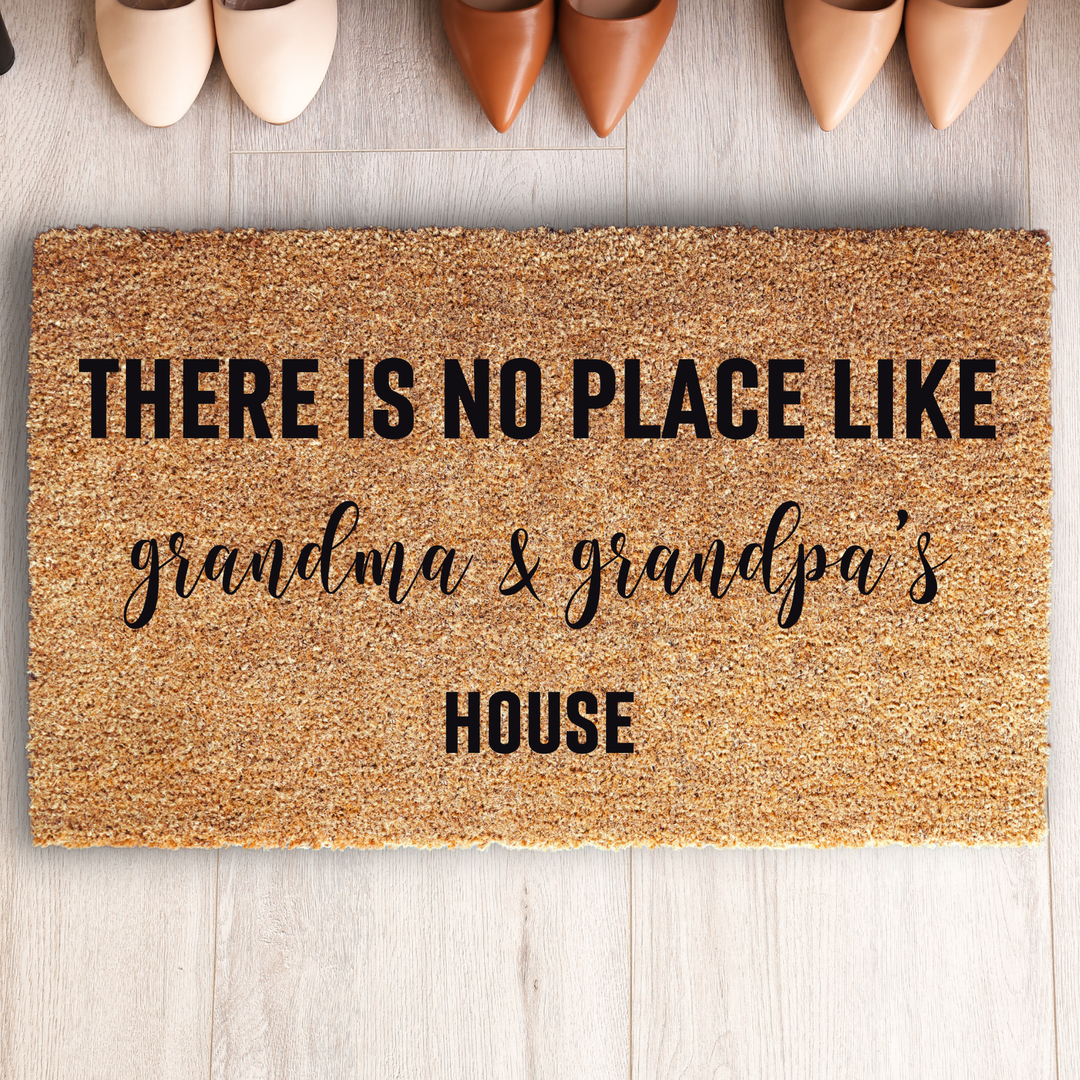 There Is No Place Like Grandma & Grandpa's House Doormat