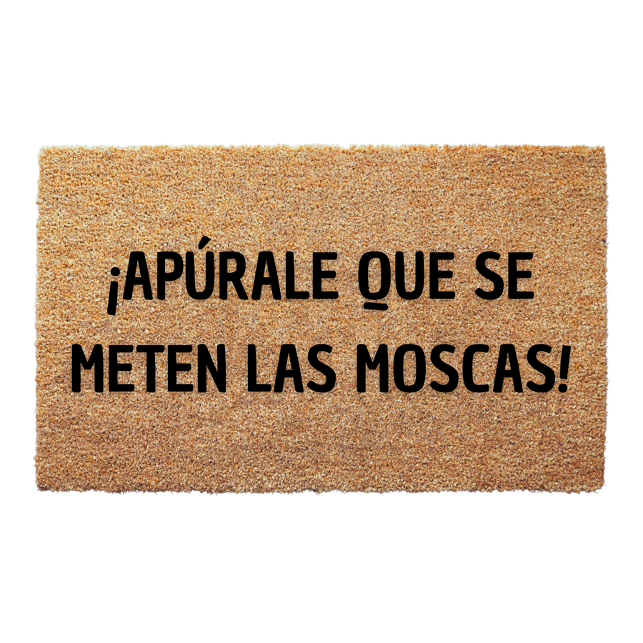 Apúrale Que Se Meten Las Moscas Spanish Doormat