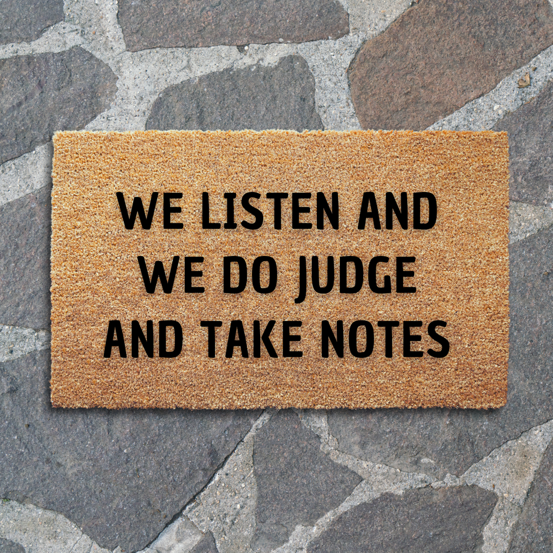 We Listen And We Do Judge Doormat