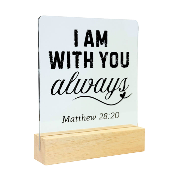 I Am With You Bible Verse Desk Acrylic Plaque