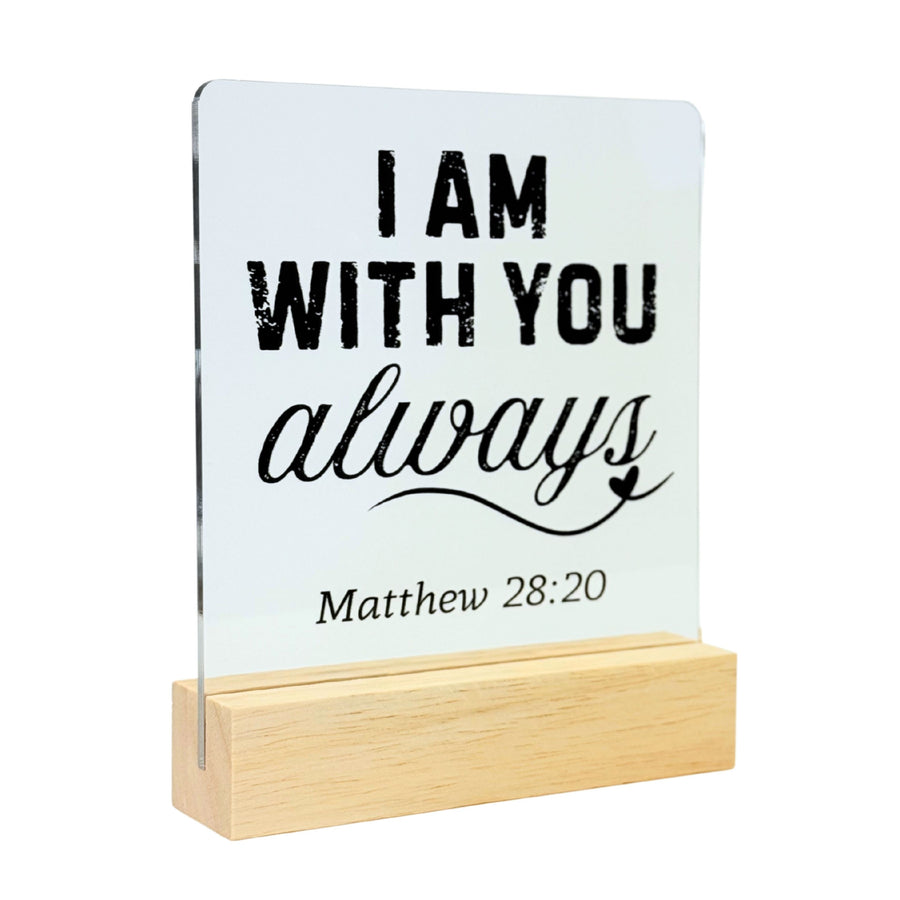 I Am With You Bible Verse Desk Acrylic Plaque