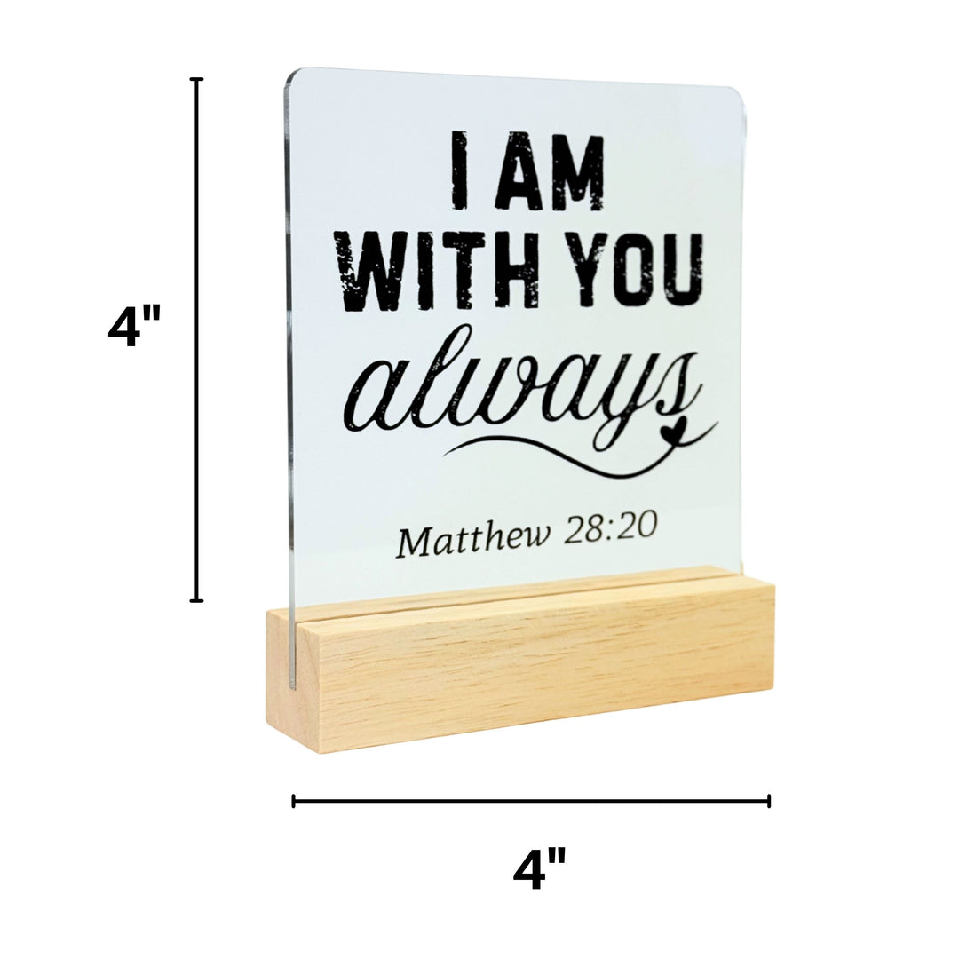 I Am With You Bible Verse Desk Acrylic Plaque