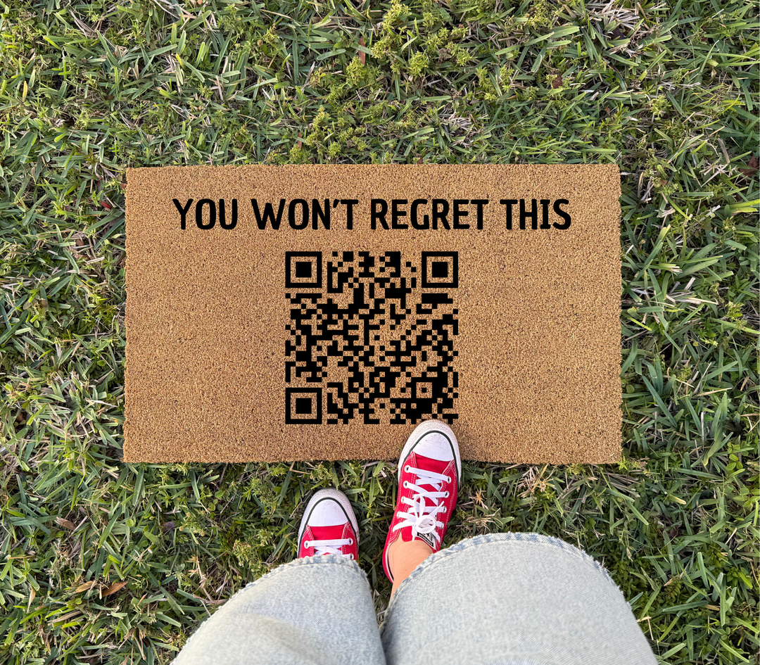 You Wont Regret This QR Doormat