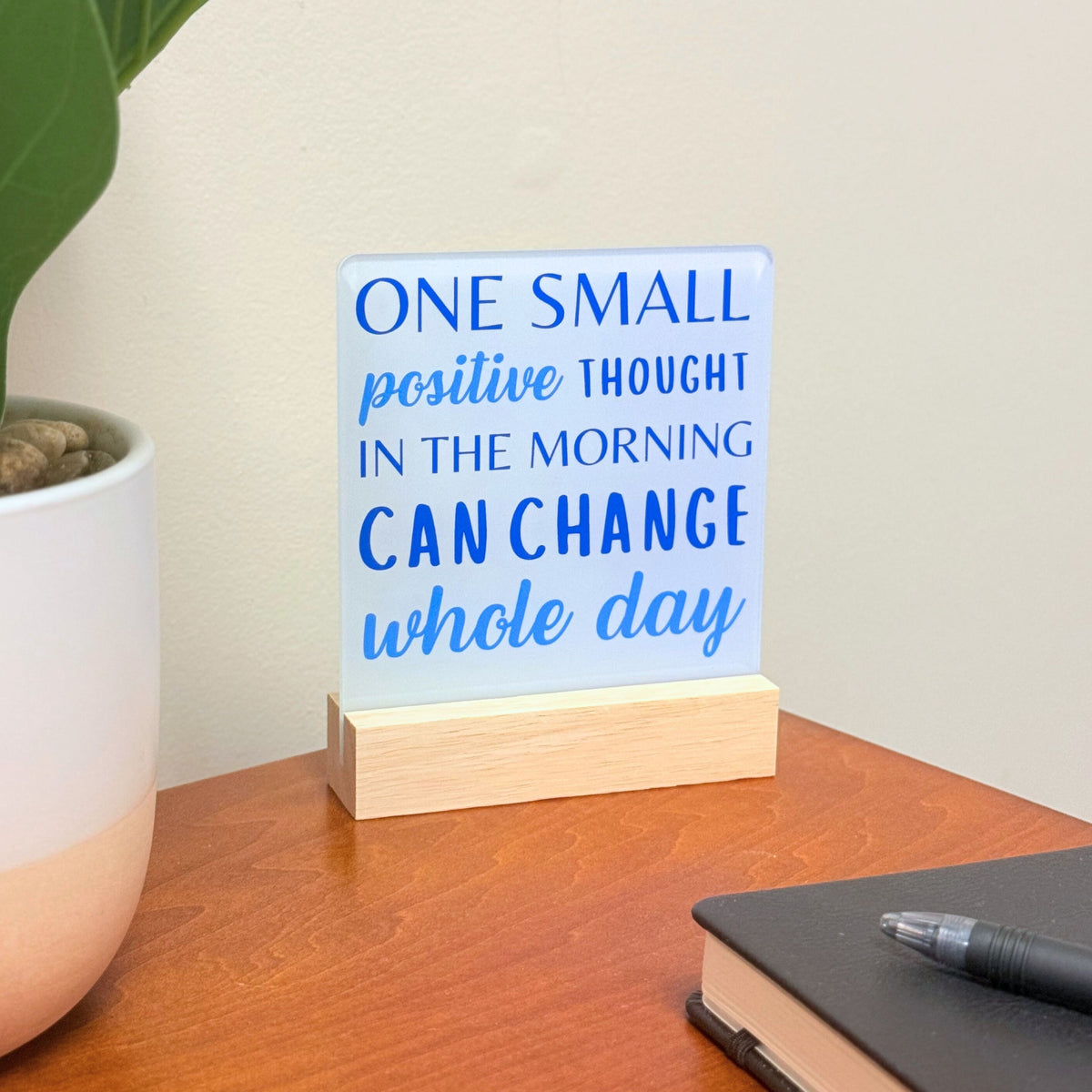 One Positive Thought Desk Plaque