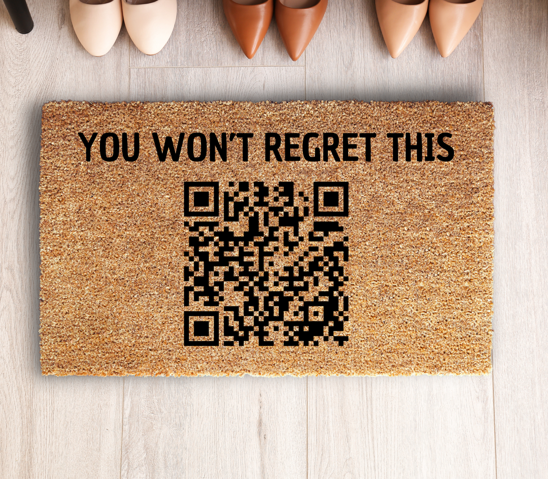 You Wont Regret This QR Doormat