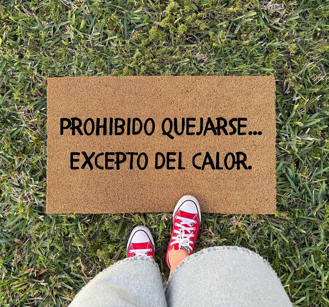 Prohibido Quejarse Excepto del Calor Doormat