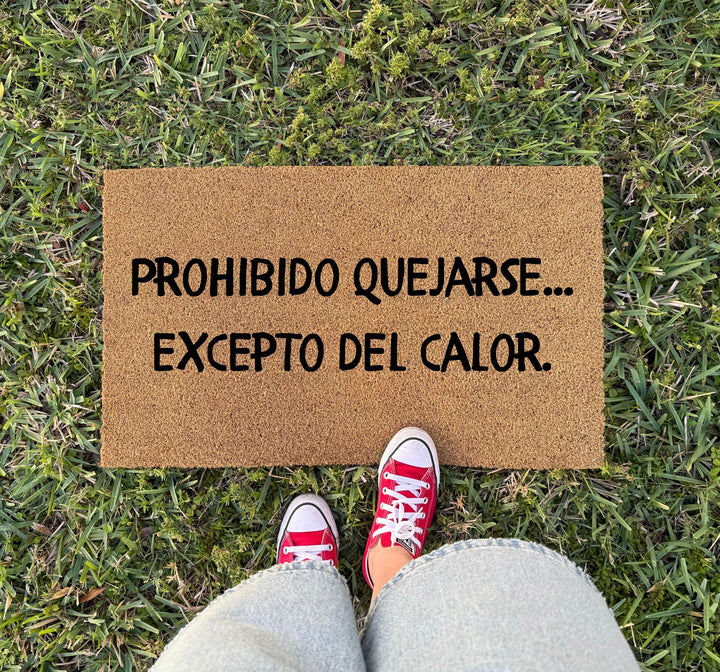 Prohibido Quejarse Excepto del Calor Doormat