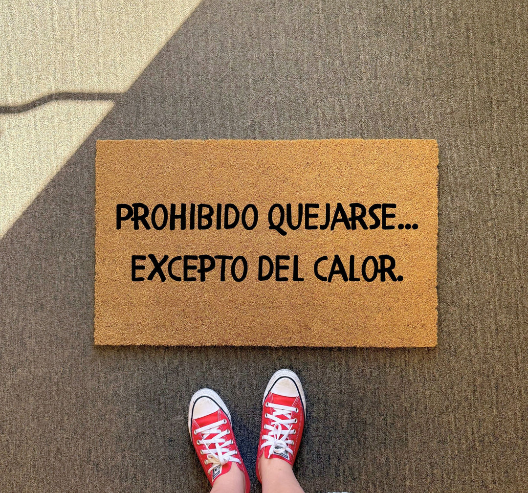Prohibido Quejarse Excepto del Calor Doormat