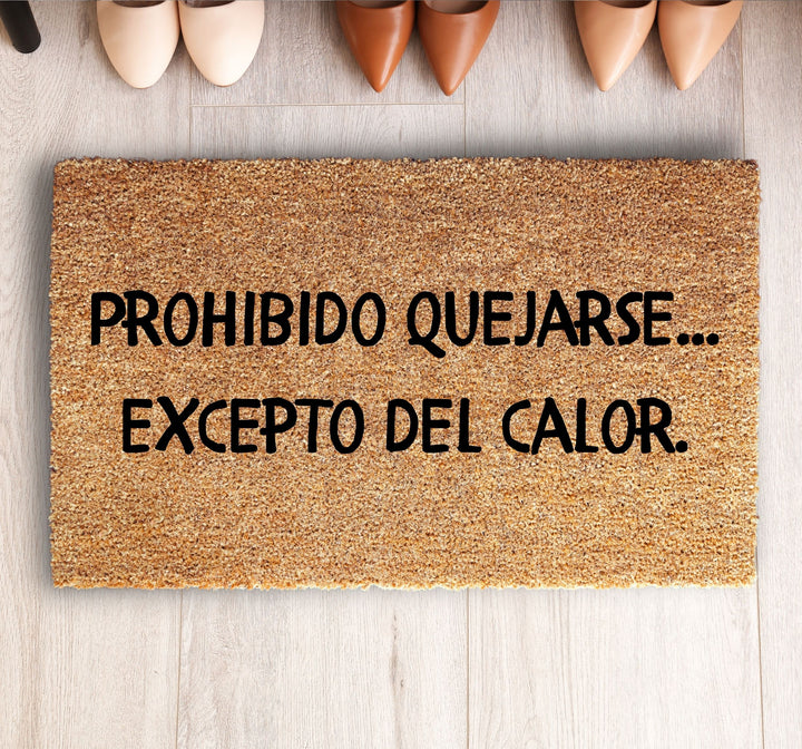 Prohibido Quejarse Excepto del Calor Doormat