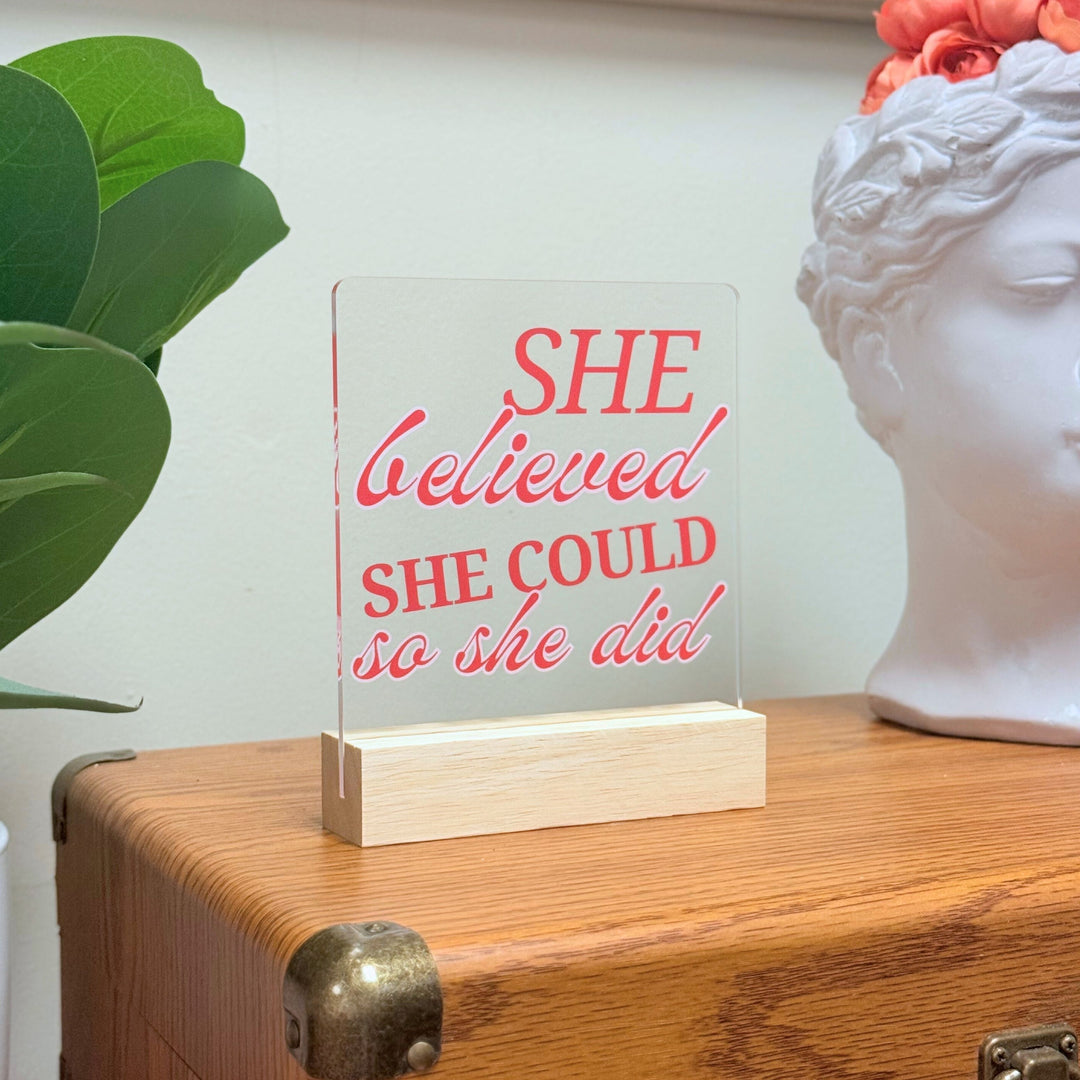 She Believed Desk Acrylic Plaque