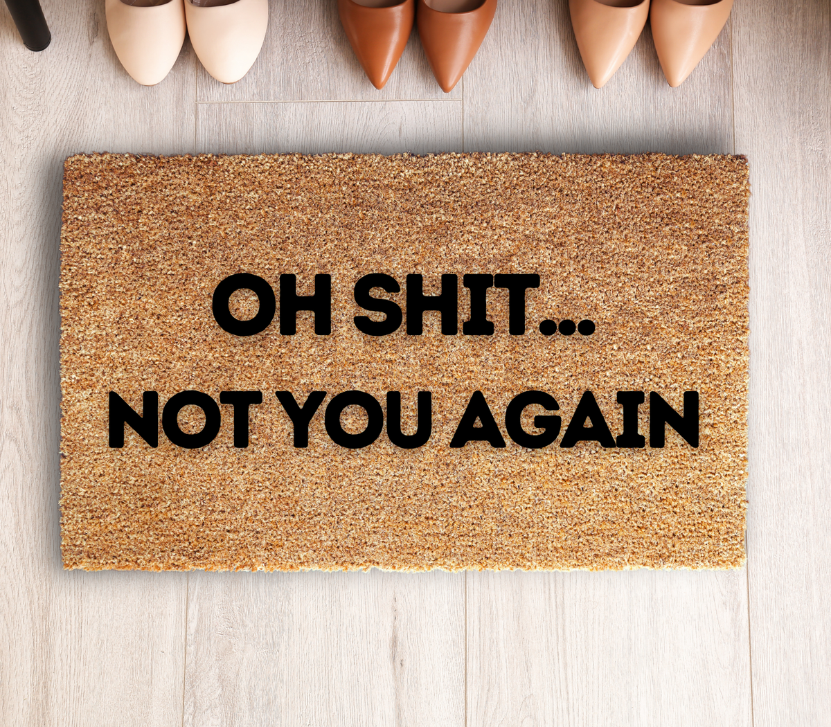 Oh Shit Not You Again Doormat