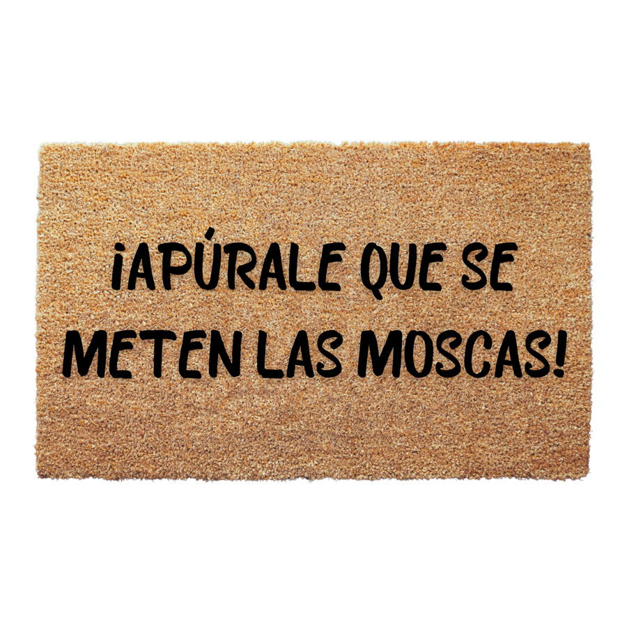 Apúrale Que Se Meten Las Moscas Spanish Doormat