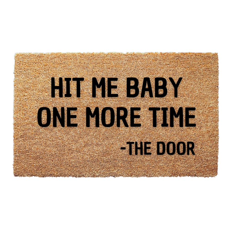 Hit Me Baby One More Time Doormat