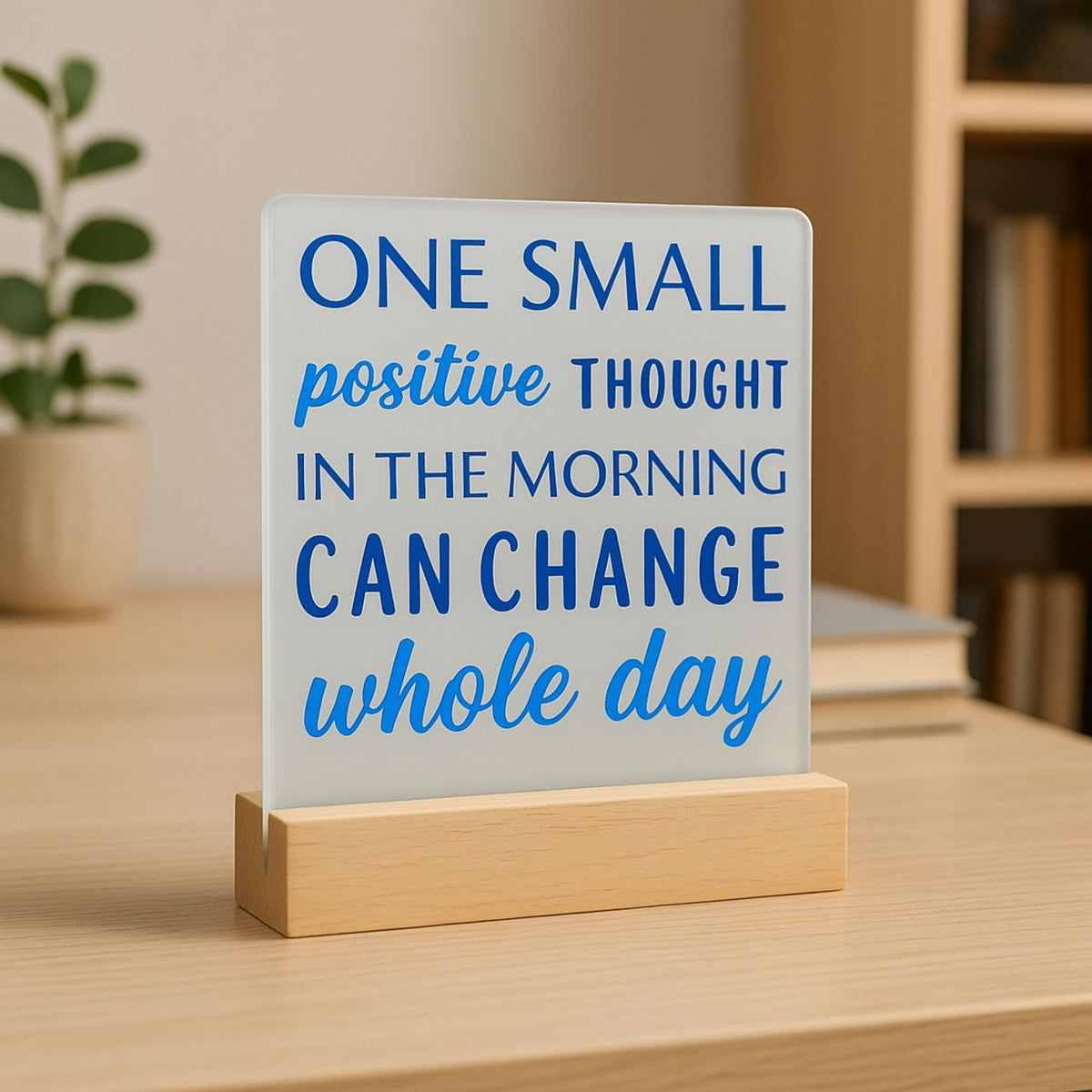 One Positive Thought Desk Plaque